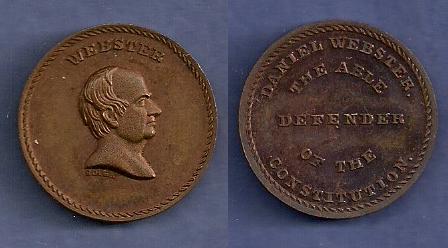 JAB-29 DANIEL WEBSTER MEDAL Copper
25mm - 14 struck

Both dies were cut in 1867 and sold to J.W. Kline in 1872. They are currently in the ANS collection. 

The bust for this medal was modeled after a 1851 picture of Webster by Springfield resident, Chester Harding.  It currently resides in the Springfield Art Museum.  Webster was hailed as the Defender of the Constitution for his support of the Force Bill, which mandated that the States were not sovereign and had to comply with Federal Law.

Bolen struck 14 examples in Copper. Kline also struck a few examples in this metal. It is fairly easy to tell the restrikes from the originals. The originals are 2.2 to 3.0 mm thick. The restrikes are only 1.5 to 2.0 mm in thickness.

A NGC MS-63 piece was sold on EBAY by CWTGUY for $507 in January of 2014.
Keywords: Bolen Webster