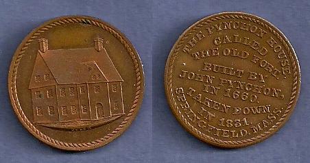 JAB-39  Pynchon House Medal Copper
95 Struck in Copper
Dies cut in 1881.  They were sold for $2530 in the January 2011 Stacks auction of the Q.D. Bowers collection.

The Pynchon House was built in 1660 by Major John Pynchon, son of the city's founder.  It earned the name "The Old Fort" when the town's residents took refuge inside from an Indian attack.  It's sturdy brick walls provided protection when all the other wooden dwellings in town were destroyed by fire.  Bolen's medal commemorates the 50th anniversary of the demolition of the building.

A PCGS-66 example sold for $408 in the Stacks November 2021 sale, lot 10246. Bolen's personal example, edge lettered "B", sold for $840 in the Stacks June 2022 Sale, lot 4042, and is also in my collection. 
